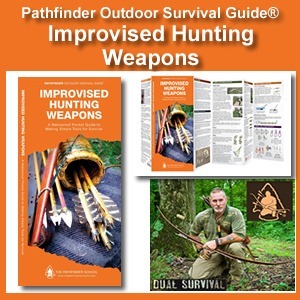 Improvised Hunting Weapons Pathfinder Outdoor Survival Guide®